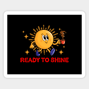 Ready to shine Magnet